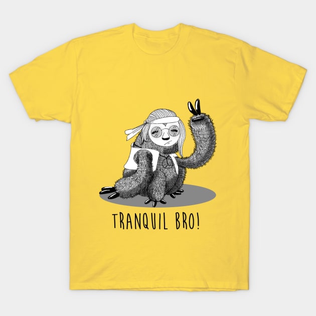 Tranquil bro! T-Shirt by Freecheese